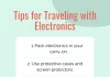 Essential Packing Tips for Traveling with Fragile Electronics Safely